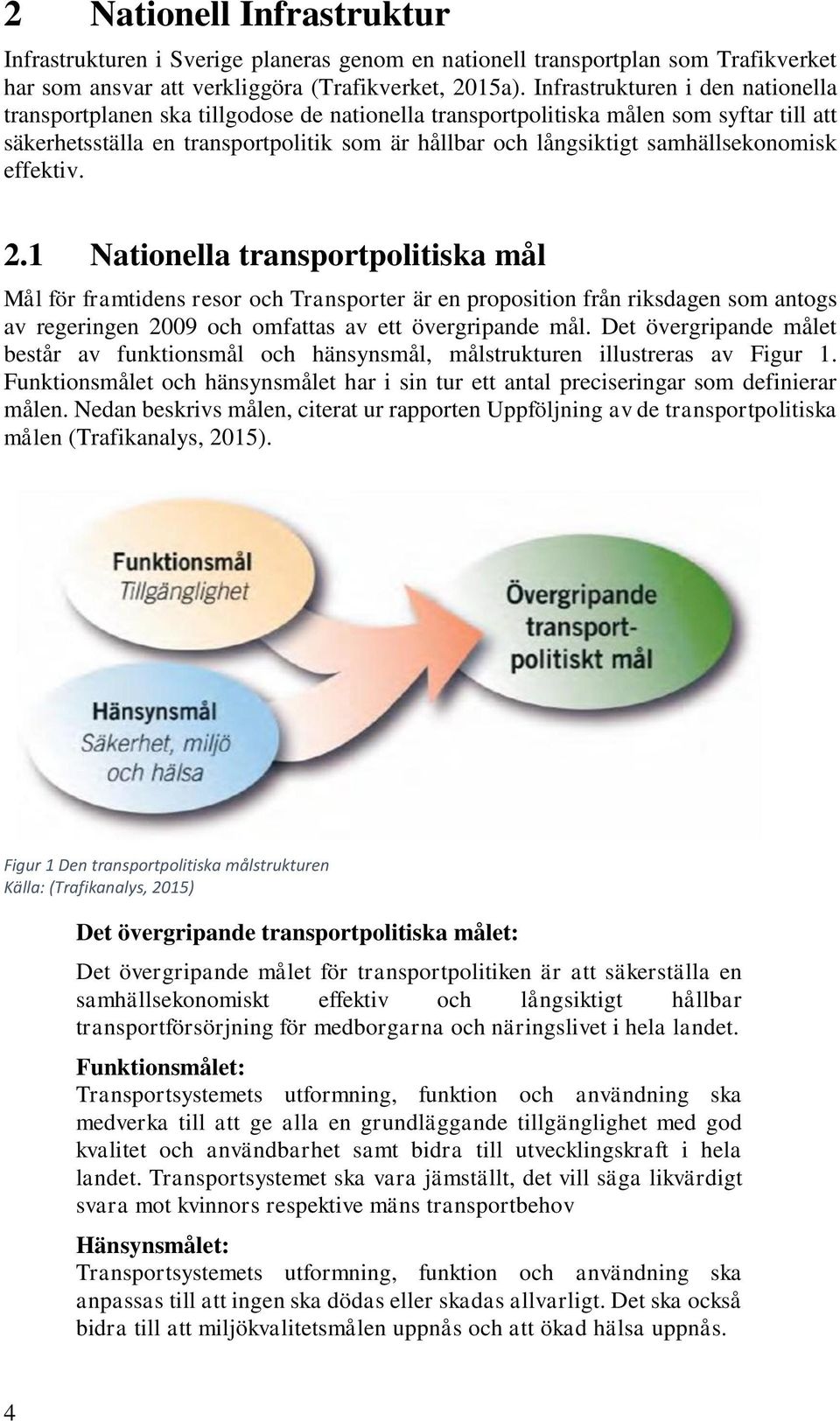 samhällsekonomisk effektiv. 2.