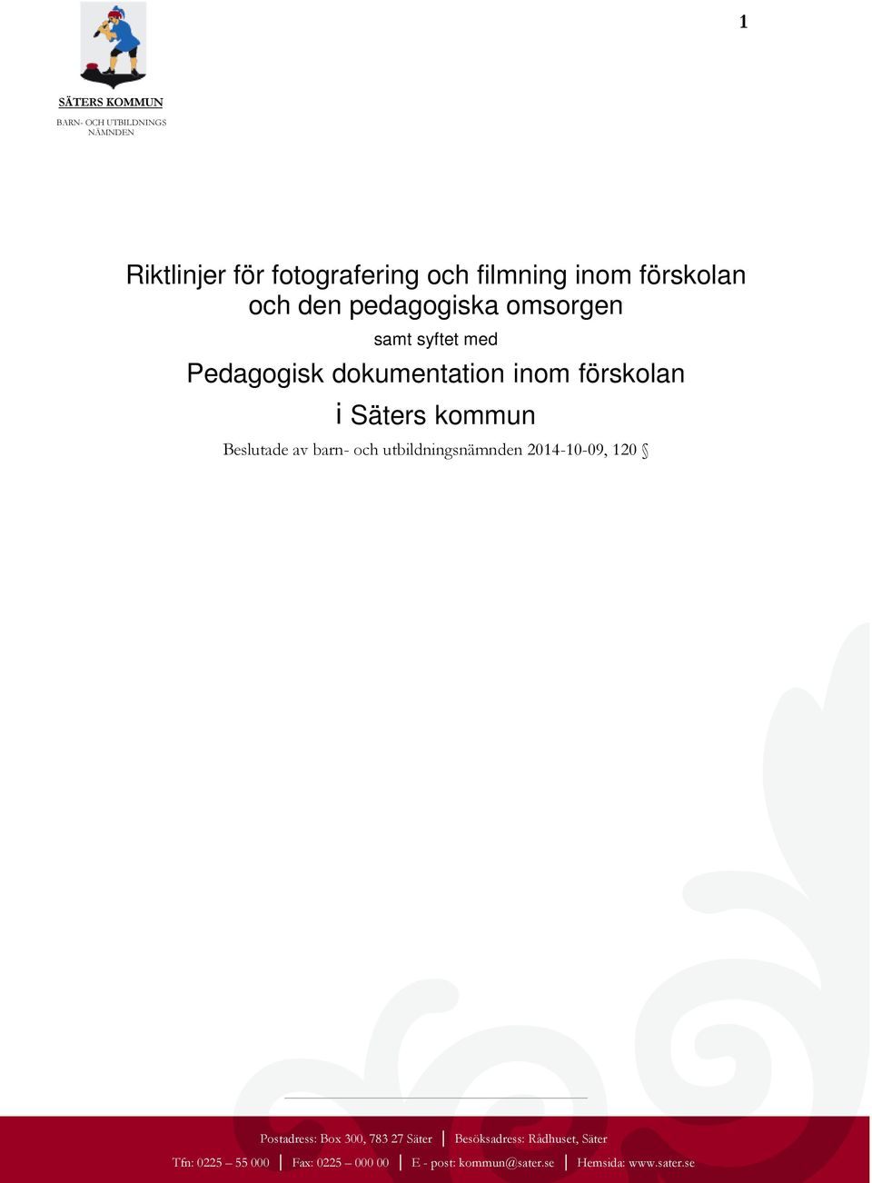 Pedagogisk dokumentation inom förskolan i Säters