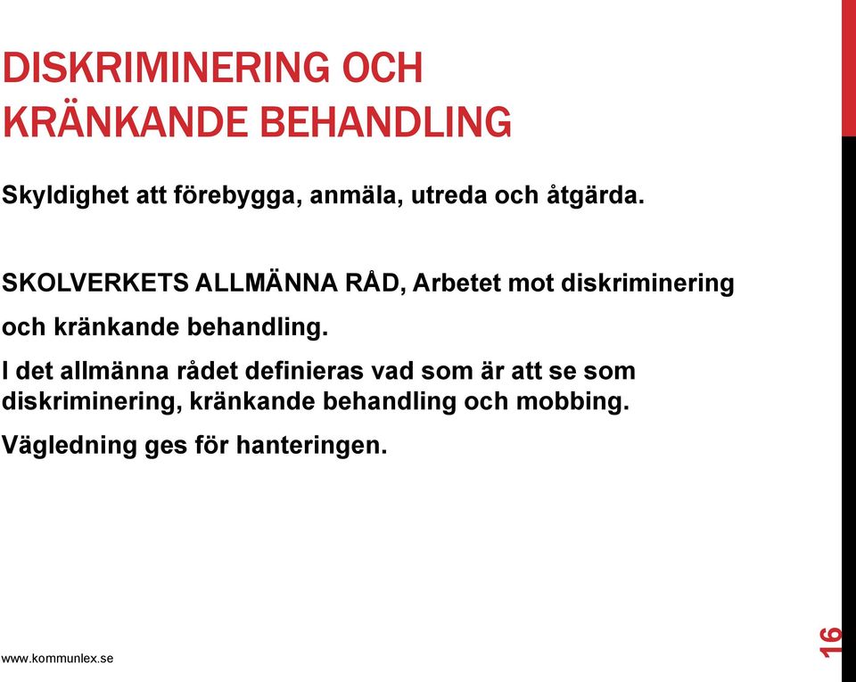 SKOLVERKETS ALLMÄNNA RÅD, Arbetet mot diskriminering och kränkande behandling.