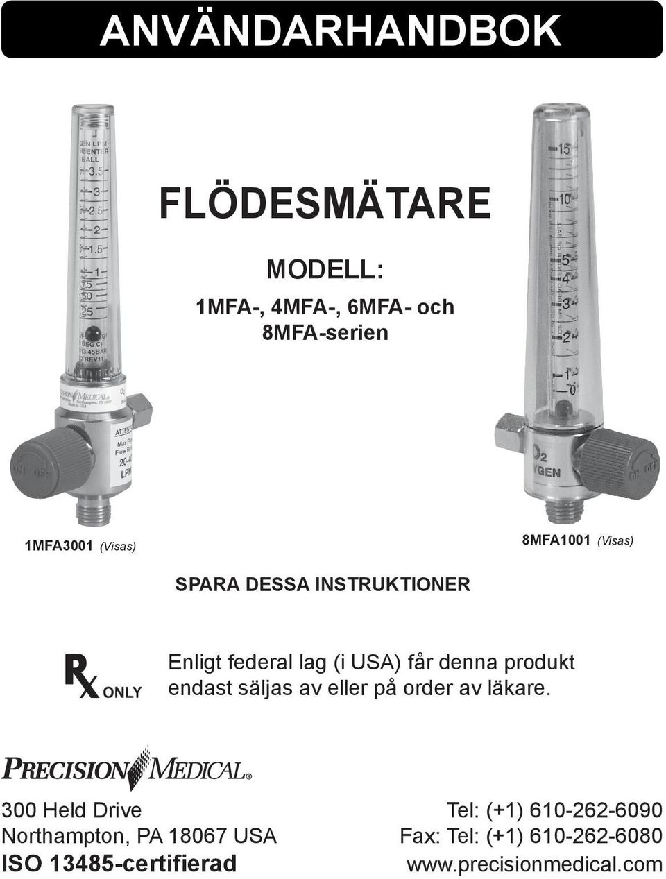 endast säljas av eller på order av läkare.