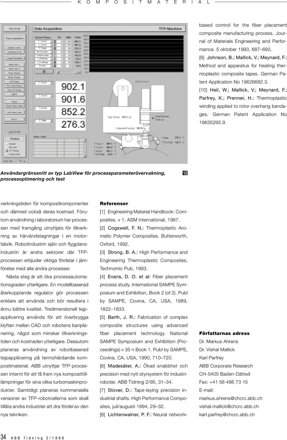 : Fabrication of complex composite structures using advanced fiber placement technology. National SAMPE Symposium and Exhibition (Proceedings) v 35 n Book. Publ by SAMPE, Covina, CA, USA, 990, 70 720.