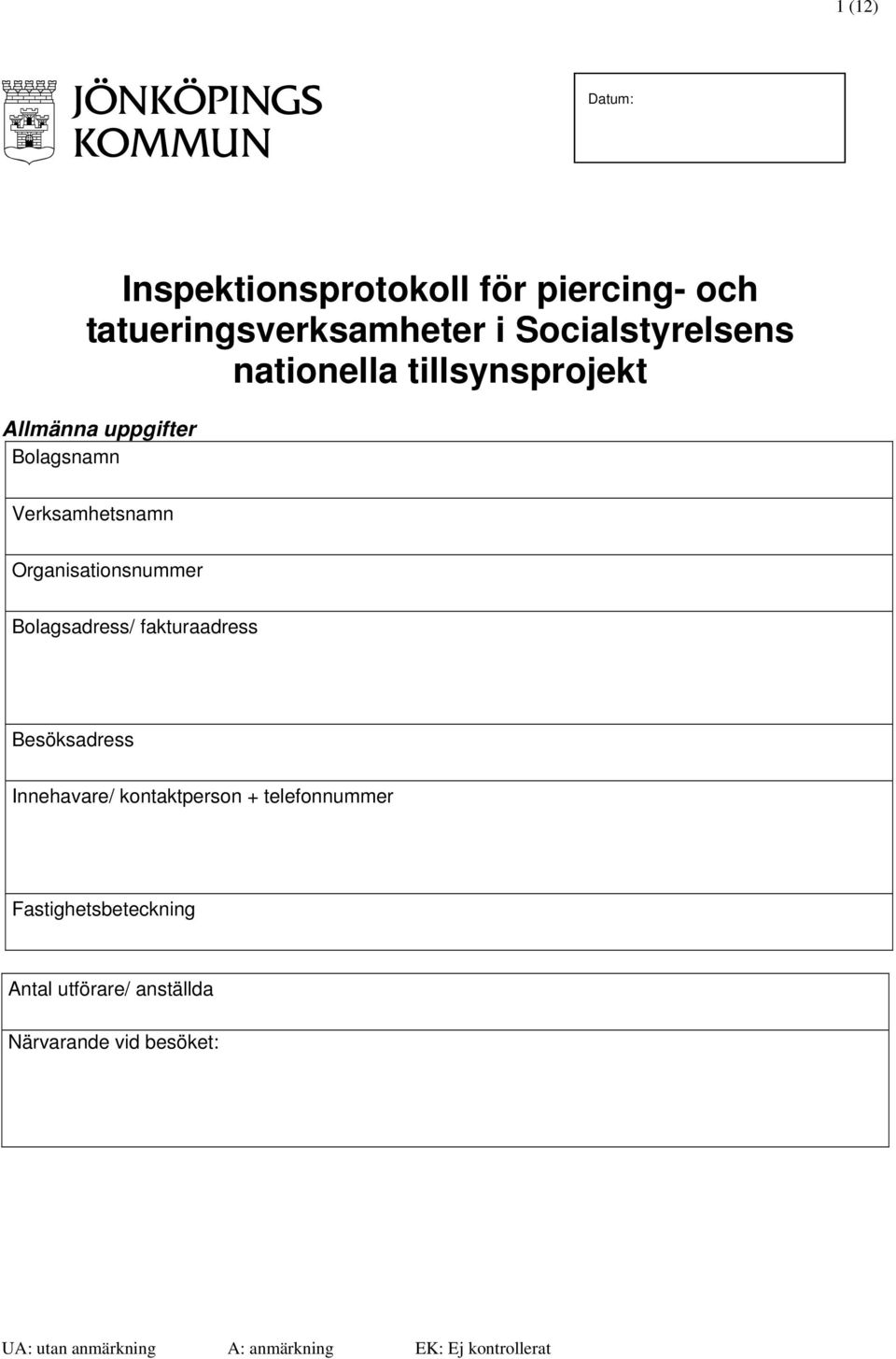 Verksamhetsnamn Organisationsnummer Bolagsadress/ fakturaadress Besöksadress