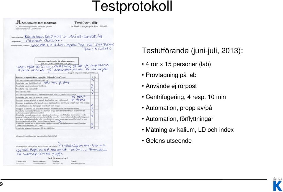 Centrifugering, 4 resp.