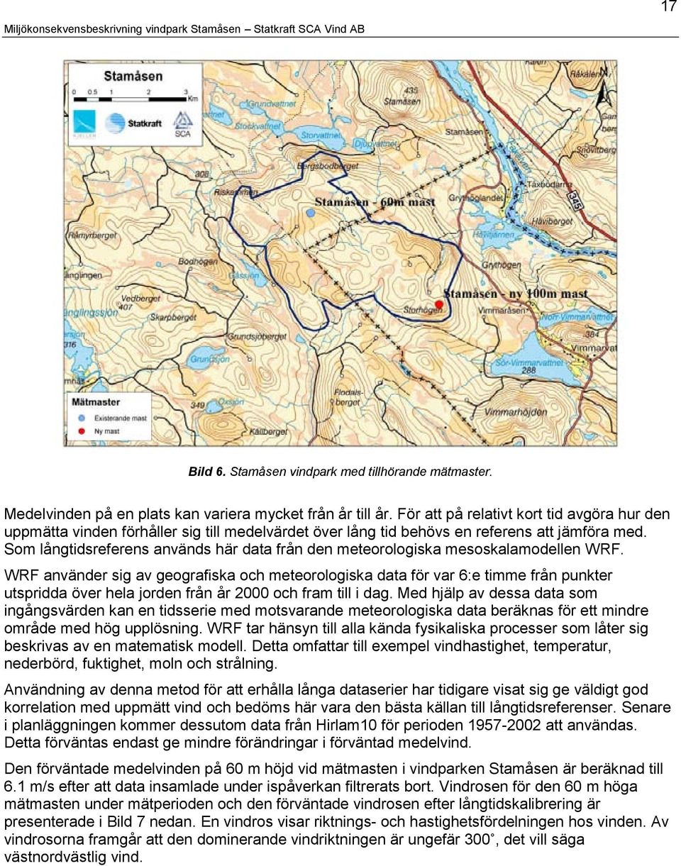 Som långtidsreferens används här data från den meteorologiska mesoskalamodellen WRF.