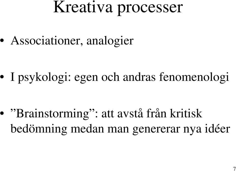 fenomenologi Brainstorming : att avstå