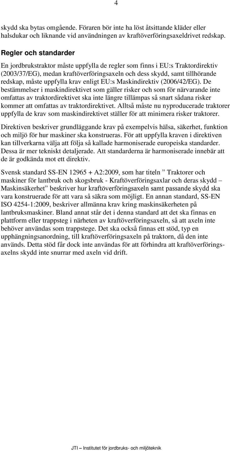 krav enligt EU:s Maskindirektiv (2006/42/EG).