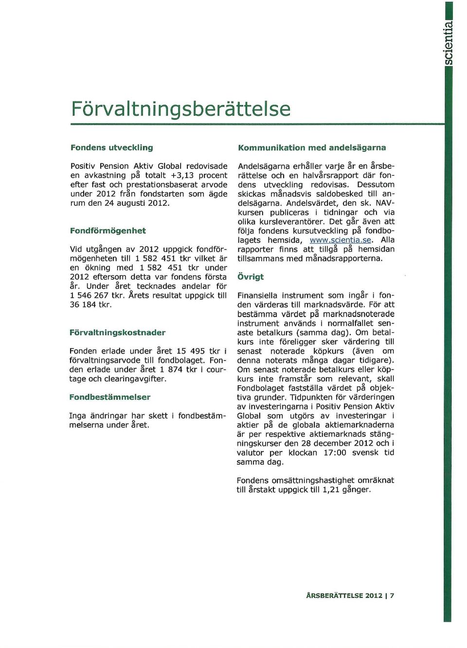 fondstarten som ägde rum den 24 augusti 2012.