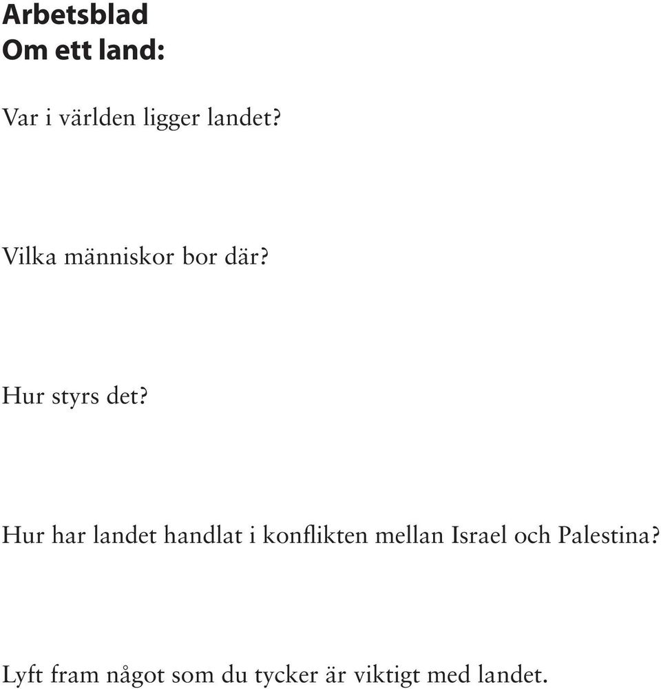 Hur har landet handlat i konflikten mellan Israel