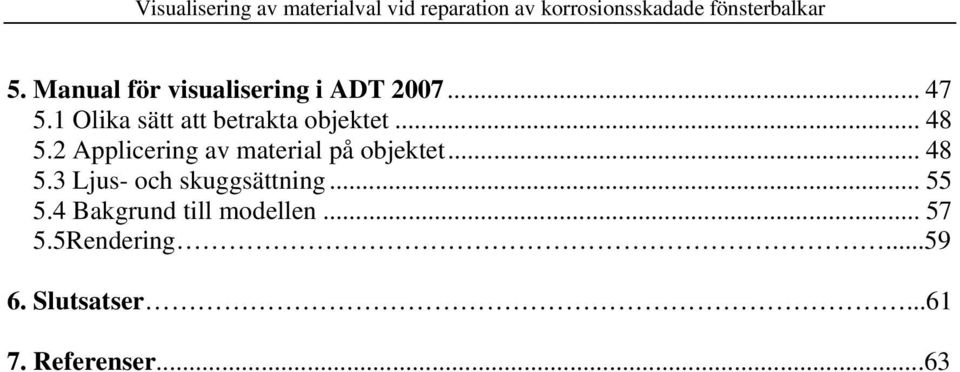 2 Applicering av material på objektet... 48 5.