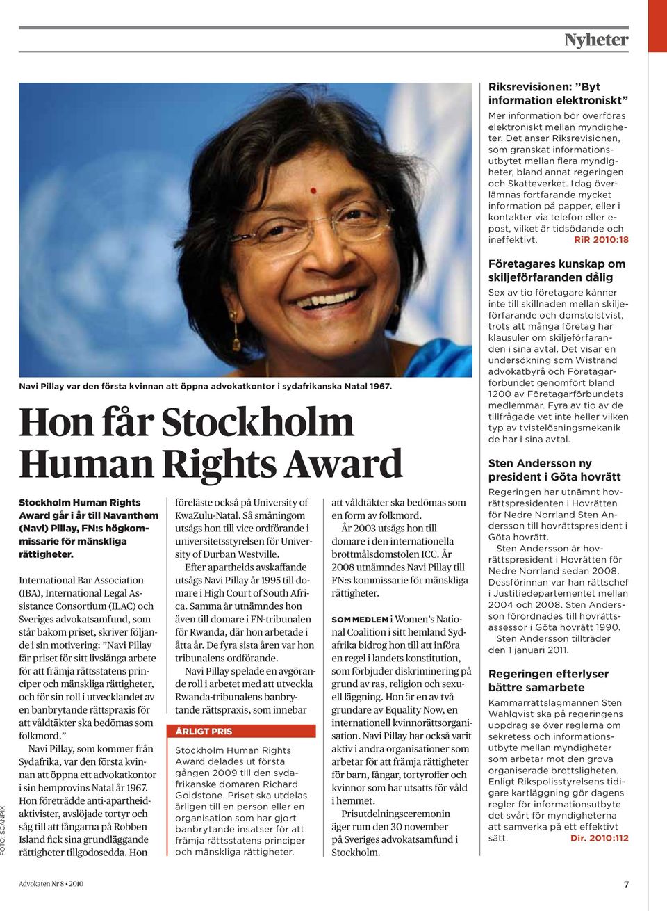 International Bar Association (IBA), International Legal Assistance Consortium (ILAC) och Sveriges advokatsamfund, som står bakom priset, skriver följande i sin motivering: Navi Pillay får priset för