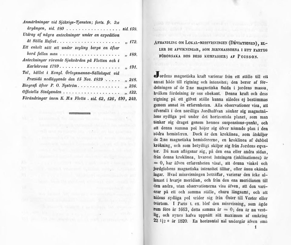 Tal, hållet i J(ongl. Örlogsmanna-Sällslwpet vid Prcesidii nedläggande den 15 Nov. 1839, 218. Biografi ö{ver P. O. Nyström.............., 236. Officiella Stadganden..................., 122.