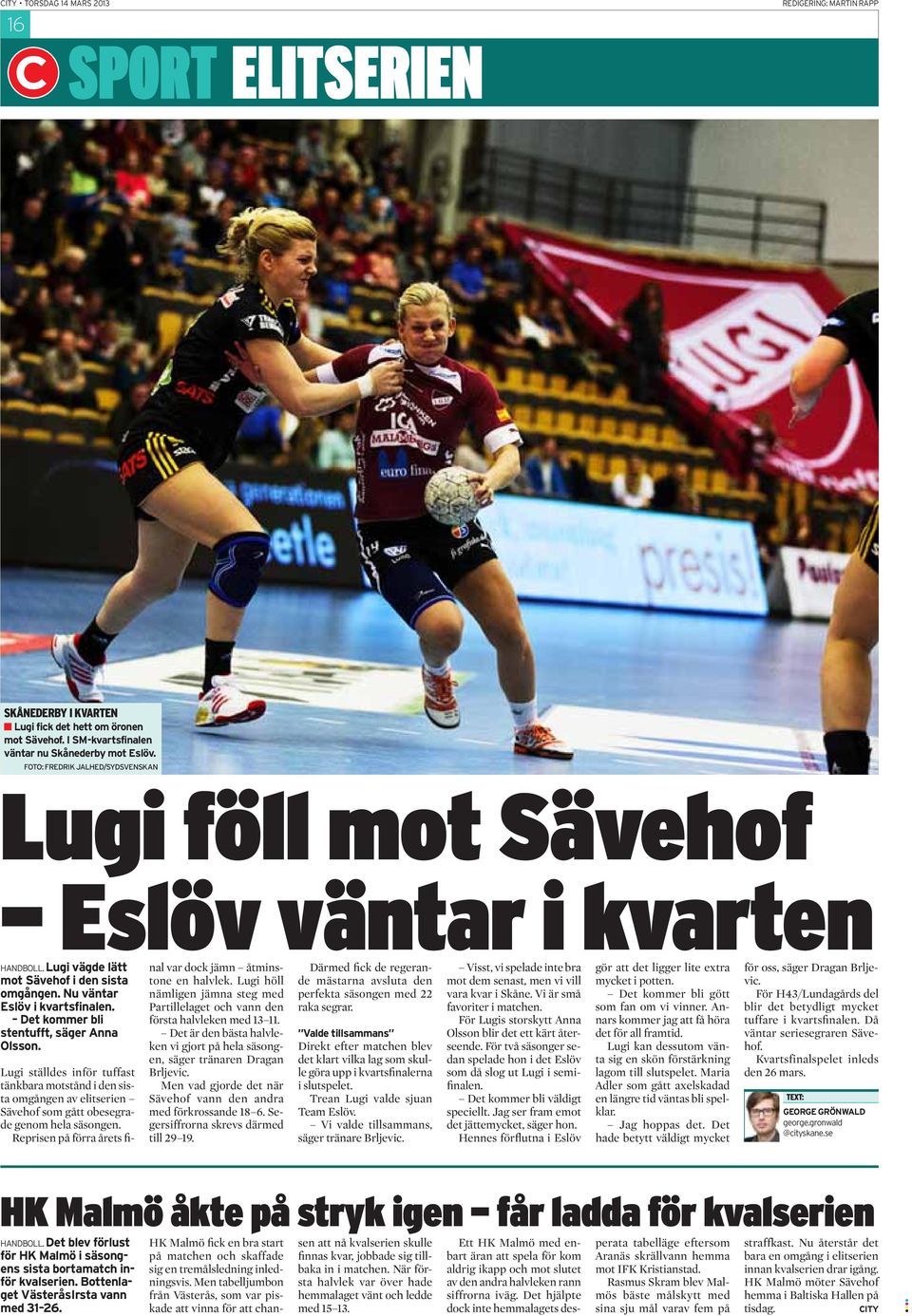 Det kommer bli stentufft, säger Anna Olsson. Lugi ställdes inför tuffast tänkbara motstånd i den sista omgången av elitserien Sävehof som gått obesegrade genom hela säsongen.