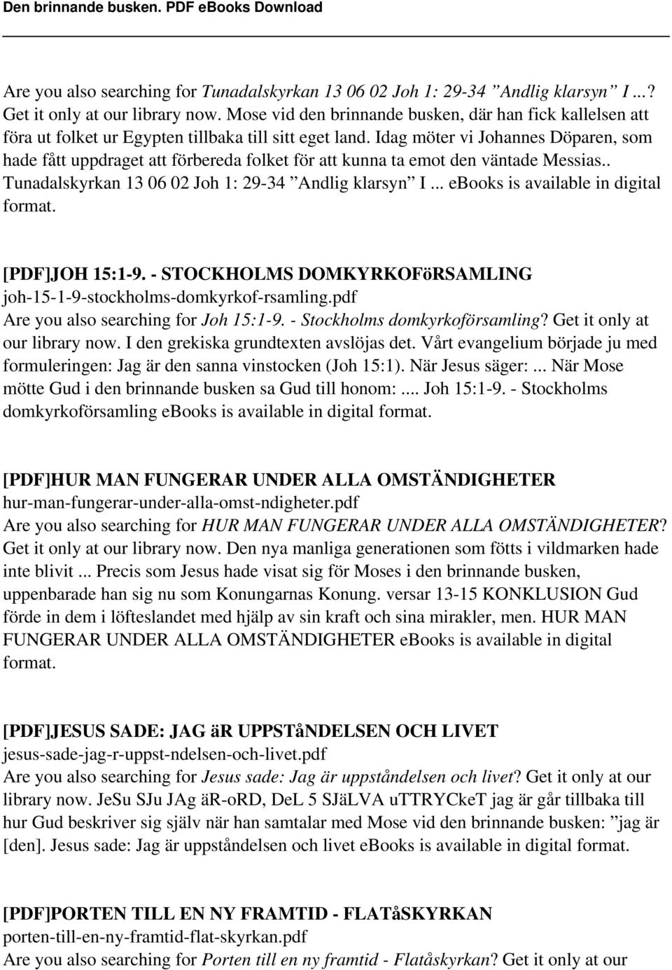 Idag möter vi Johannes Döparen, som hade fått uppdraget att förbereda folket för att kunna ta emot den väntade Messias.. Tunadalskyrkan 13 06 02 Joh 1: 29-34 Andlig klarsyn I.