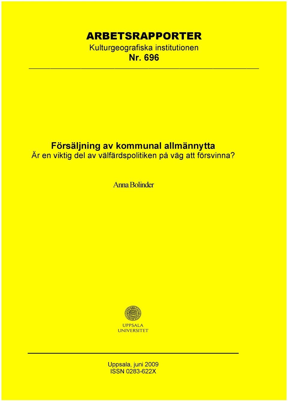 viktig del av välfärdspolitiken på väg att