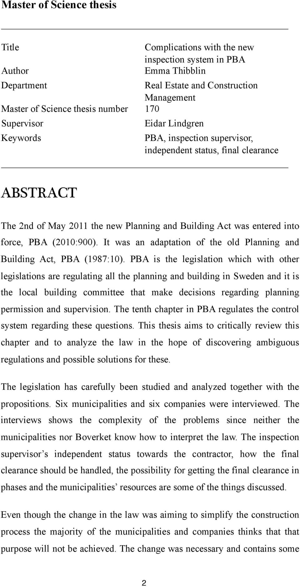 (2010:900). It was an adaptation of the old Planning and Building Act, PBA (1987:10).