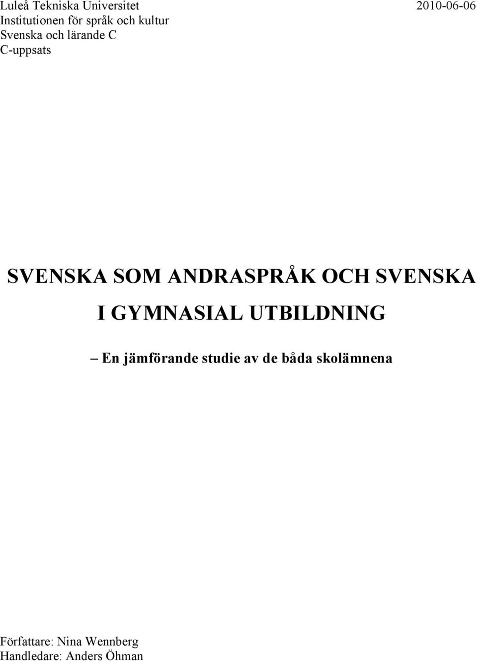 ANDRASPRÅK OCH SVENSKA I GYMNASIAL UTBILDNING En jämförande