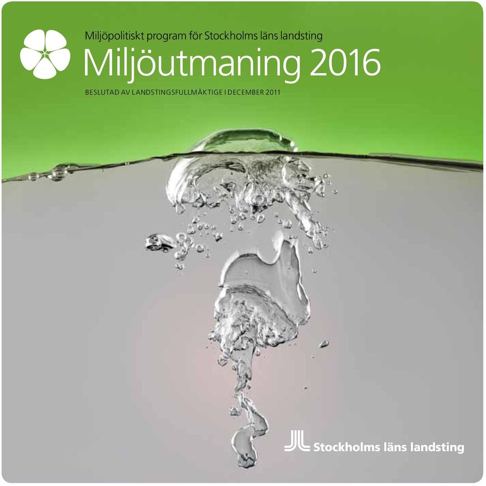 Miljöutmaning 2016 Beslutad av