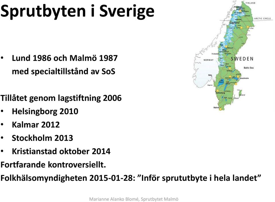 2012 Stockholm 2013 Kristianstad oktober 2014 Fortfarande