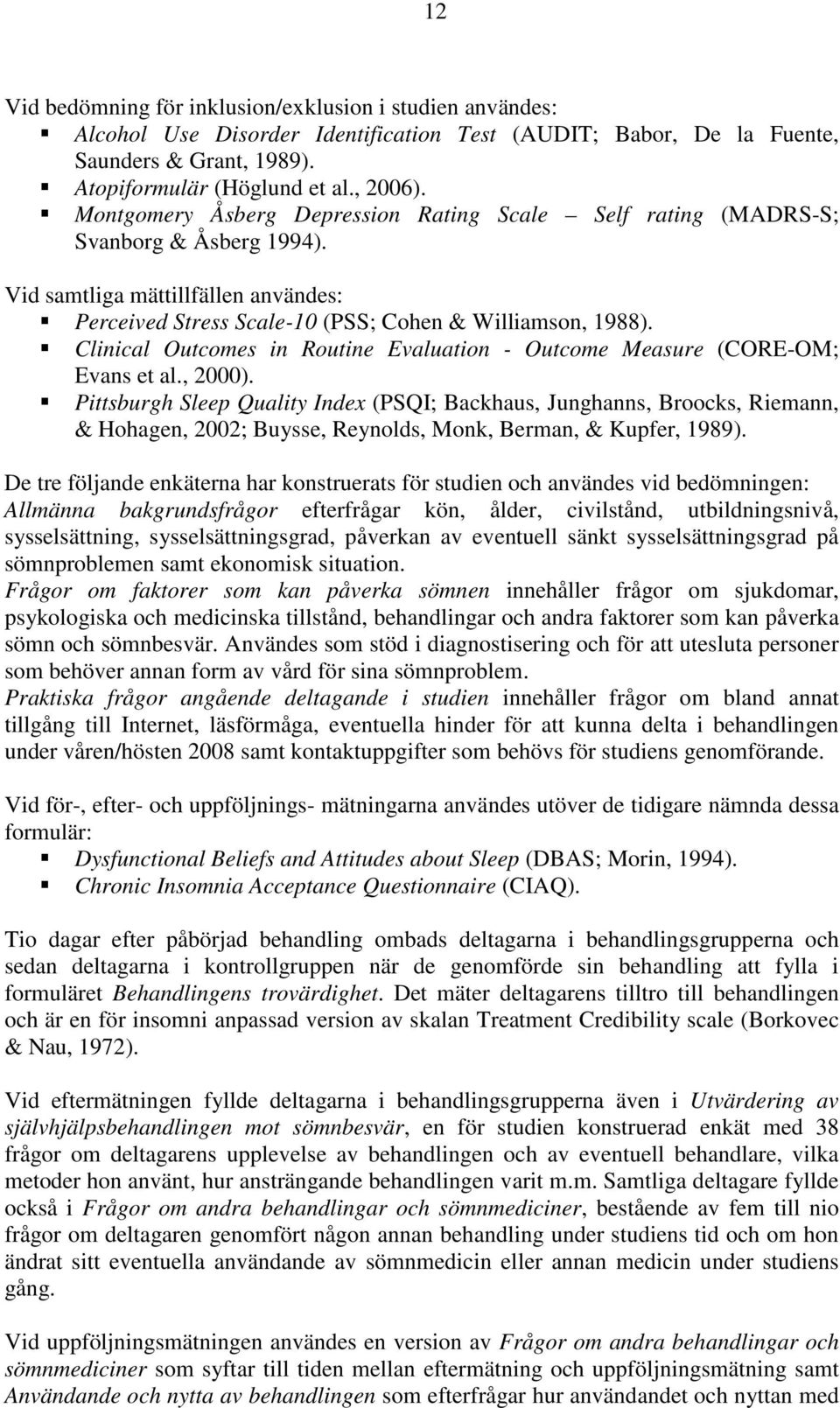 Clinical Outcomes in Routine Evaluation - Outcome Measure (CORE-OM; Evans et al., 2000).