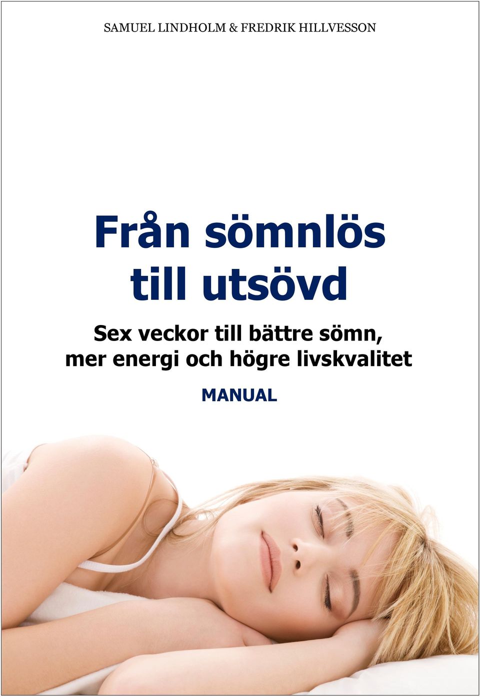 utsövd Sex veckor till bättre