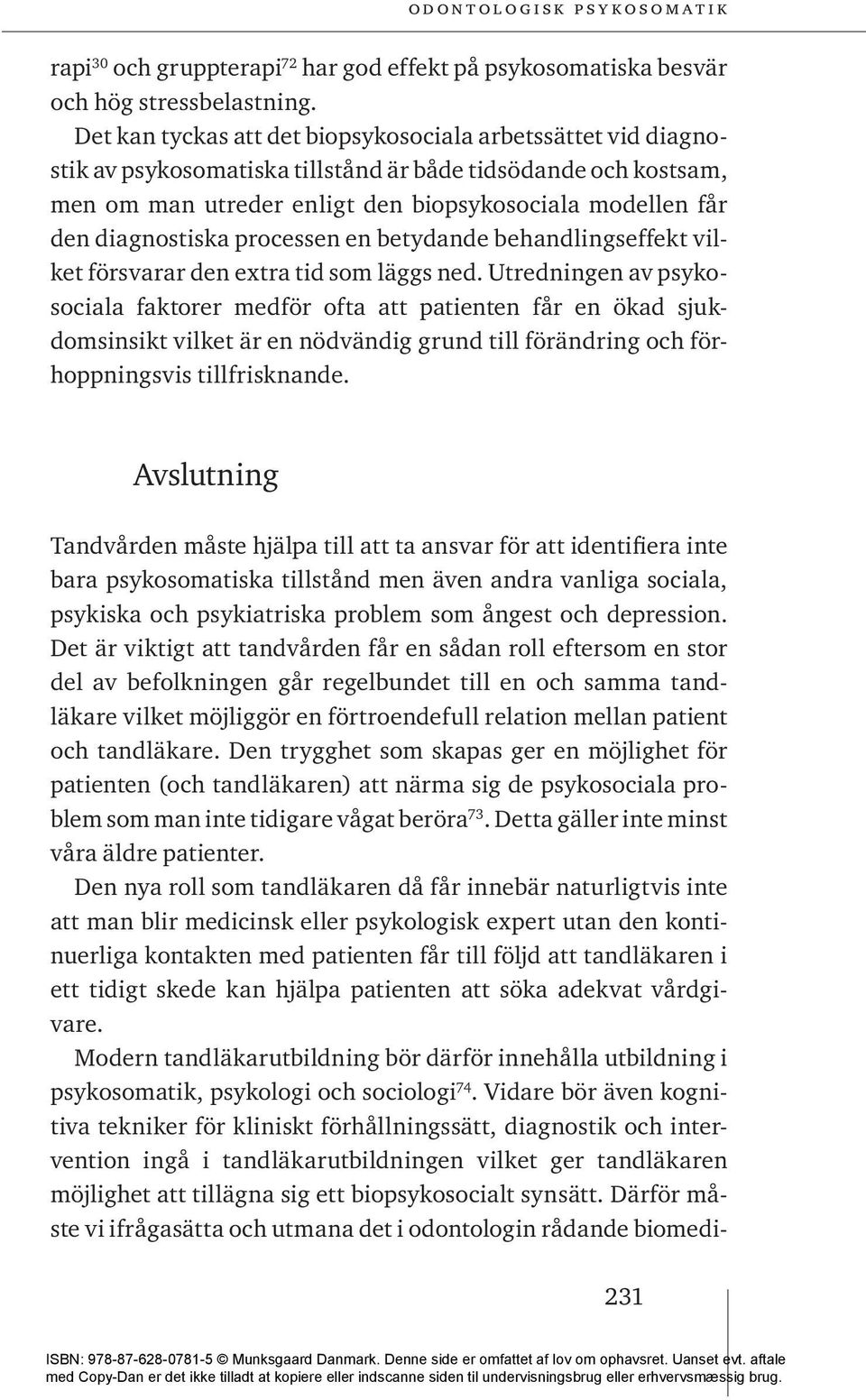 diagnostiska processen en betydande behandlingseffekt vilket försvarar den extra tid som läggs ned.