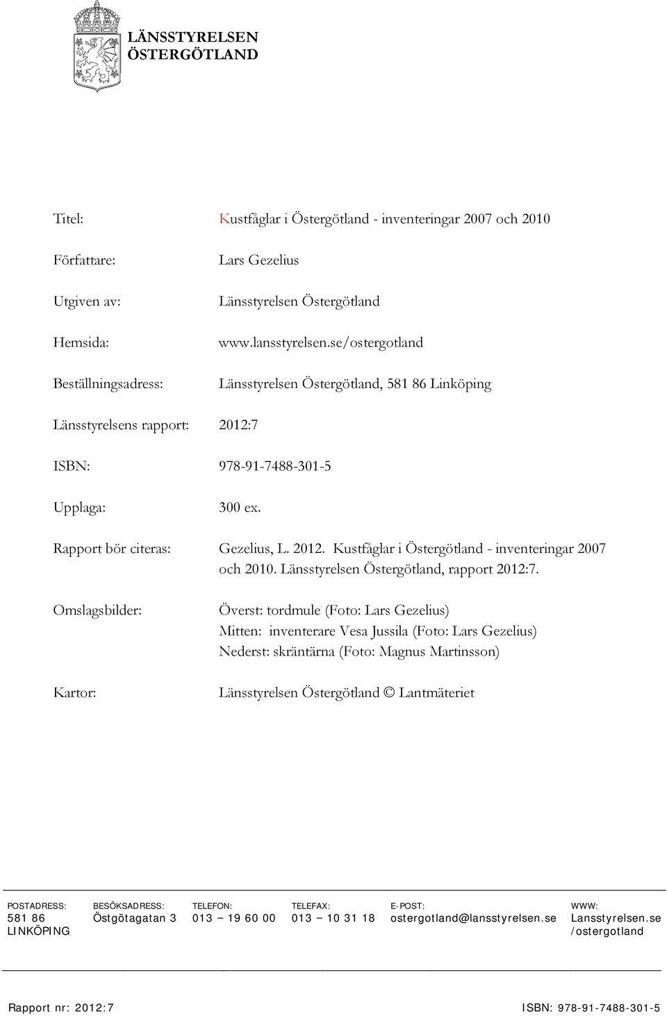 Länsstyrelsen Östergötland, rapport 2012:7.