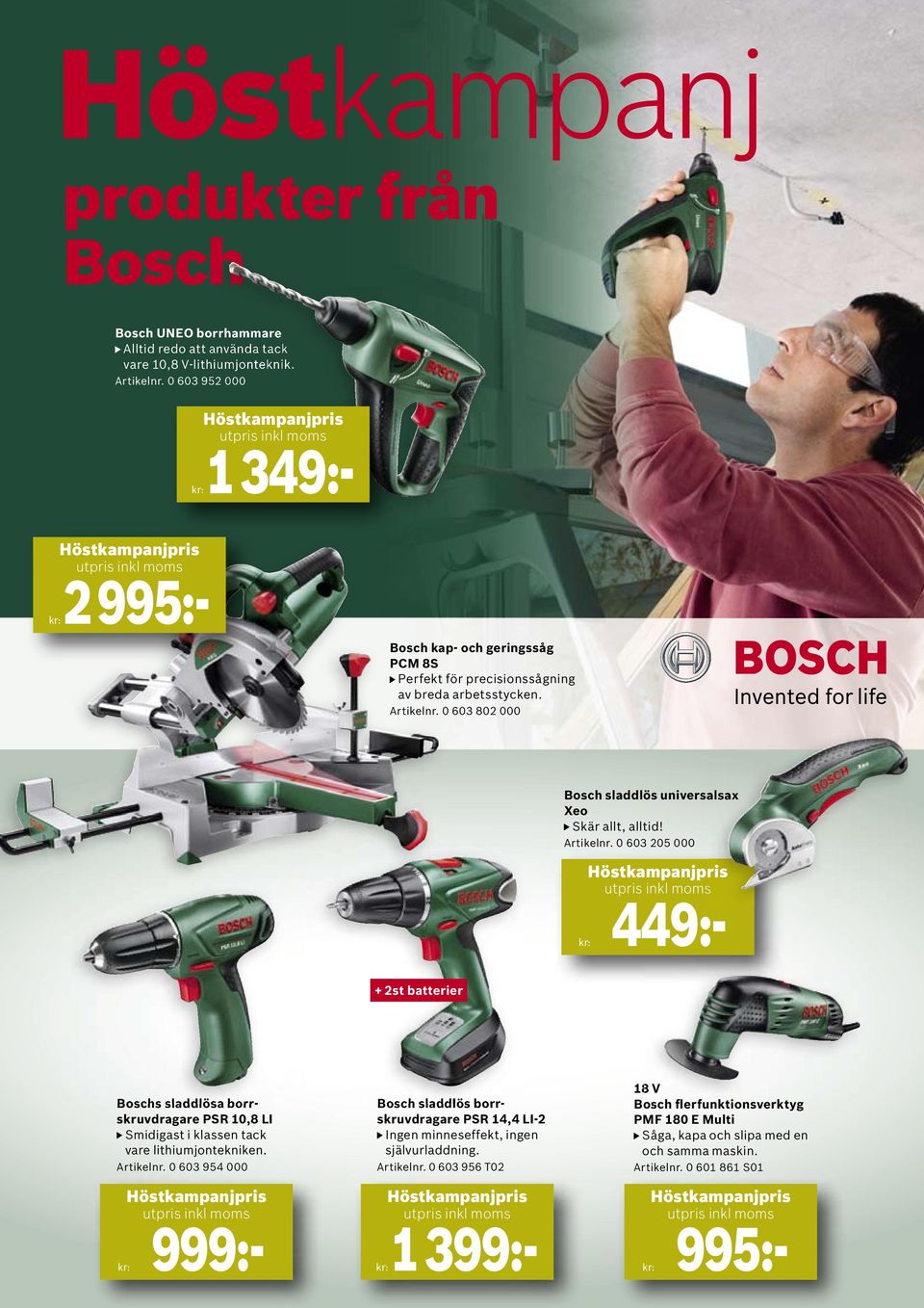 0 603 802 000 Bosch sladdlös universalsax Xeo Skär allt, alltid! Artikelnr.