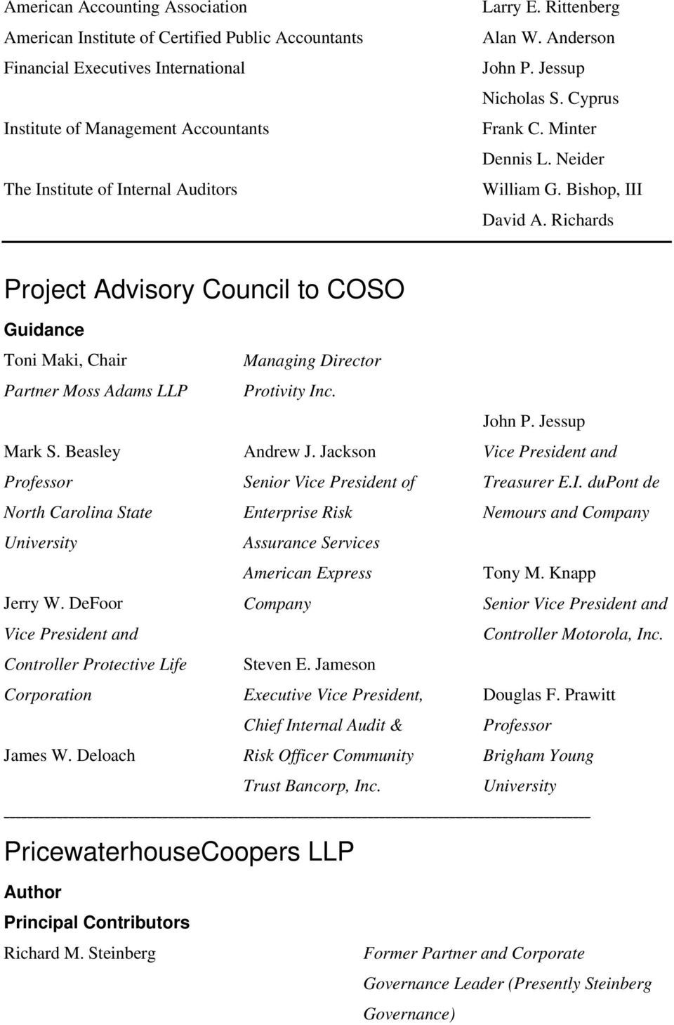 Richards Project Advisory Council to COSO Guidance Toni Maki, Chair Partner Moss Adams LLP Managing Director Protivity Inc. Mark S. Beasley Professor North Carolina State University Jerry W.