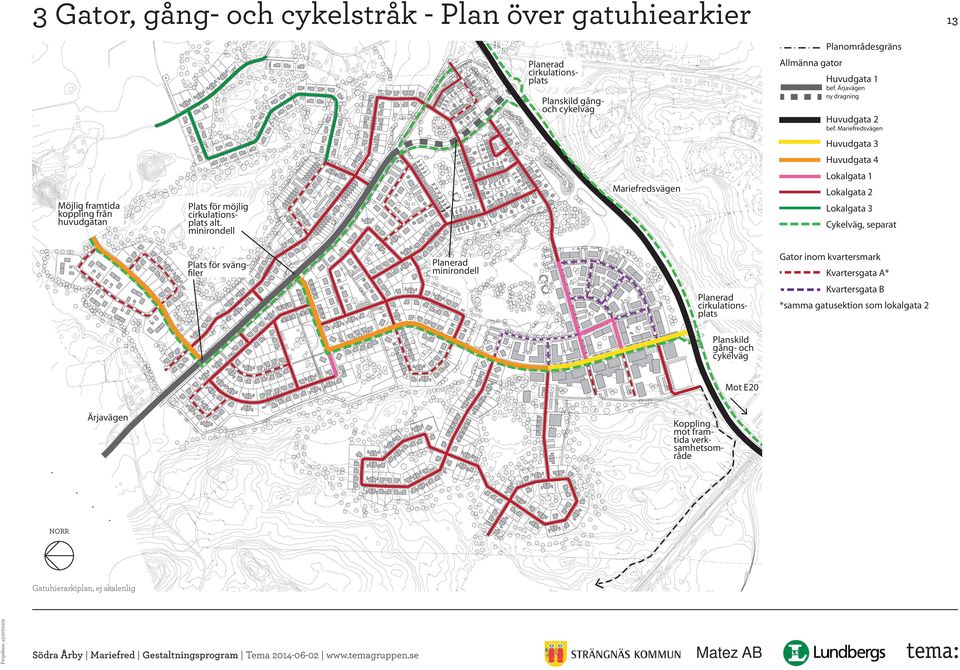 minirondell Mariefredsvägen Lokalgata 1 Lokalgata 2 Lokalgata 3 Cykelväg, separat Plats för svängfiler Planerad minirondell Gator inom kvartersmark Kvartersgata A*