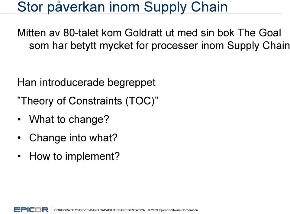 processer inom Supply Chain Han introducerade begreppet Theory