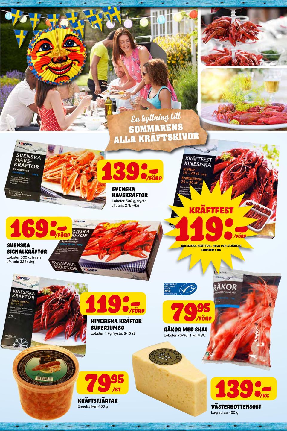 pris 278:-/kg 119:- kräftfest kinesiska kräftor, hela och stjärtar lobster 1 kg 119:- kinesiska kräftor