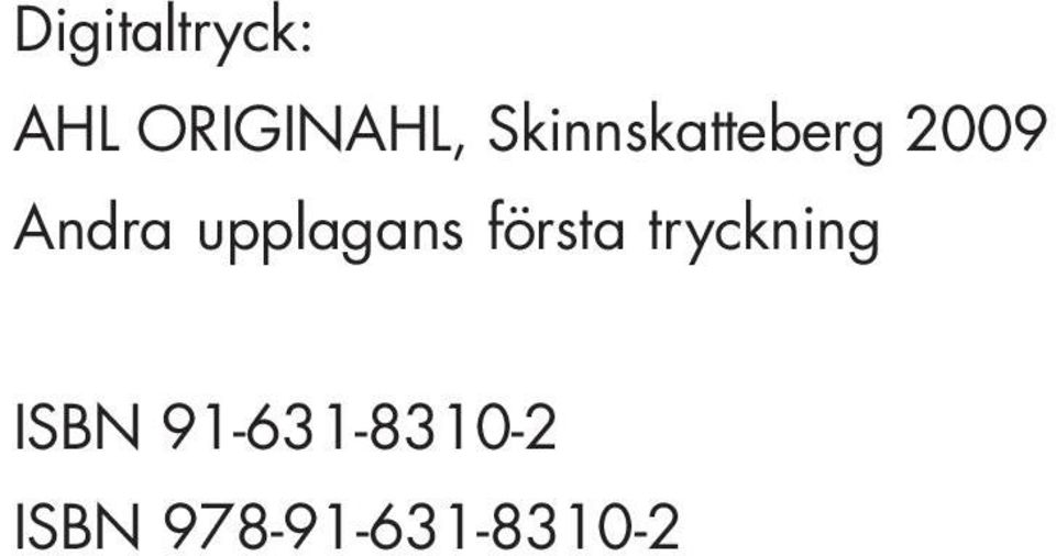 upplagans första tryckning ISBN