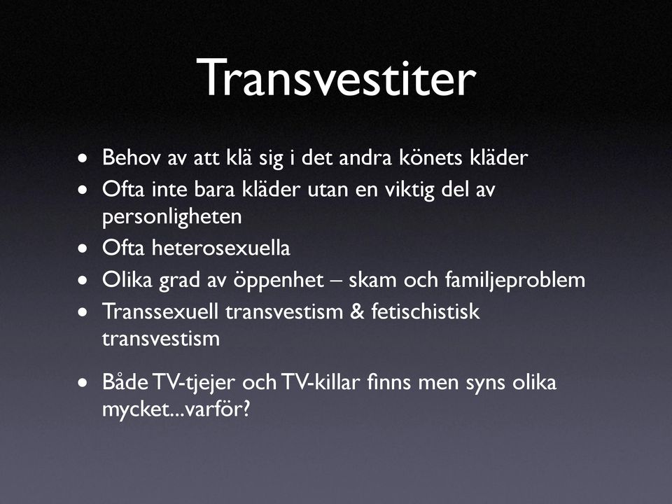 av öppenhet skam och familjeproblem Transsexuell transvestism &