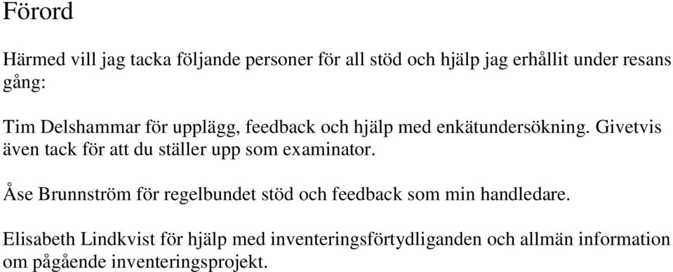 Givetvis även tack för att du ställer upp som examinator.