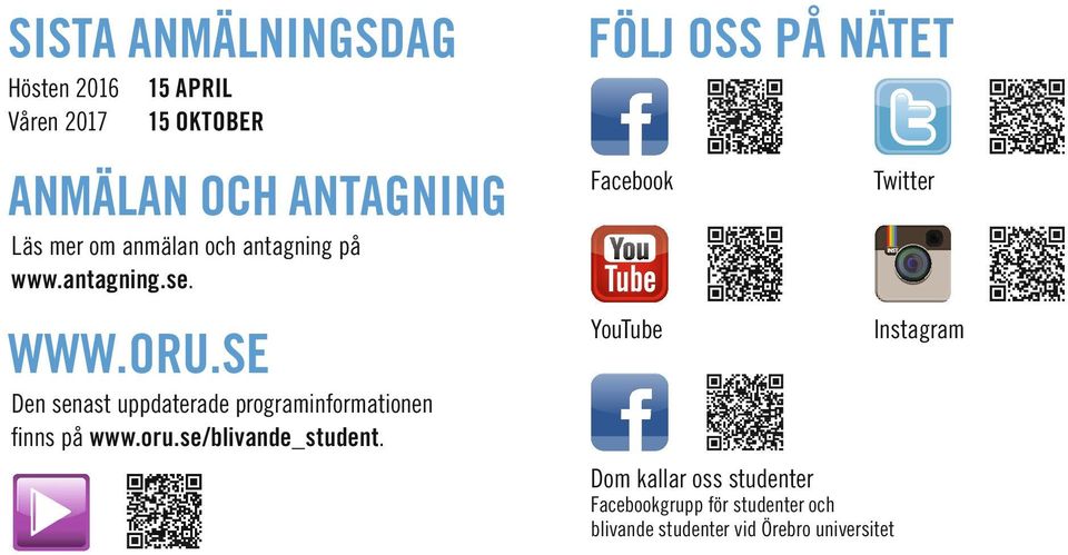 SE Den senast uppdaterade programinformationen finnspå www.oru.se/blivande_student.