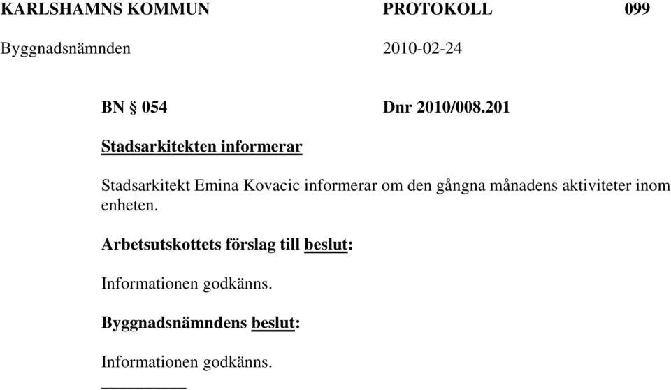 Kovacic informerar om den gångna månadens aktiviteter