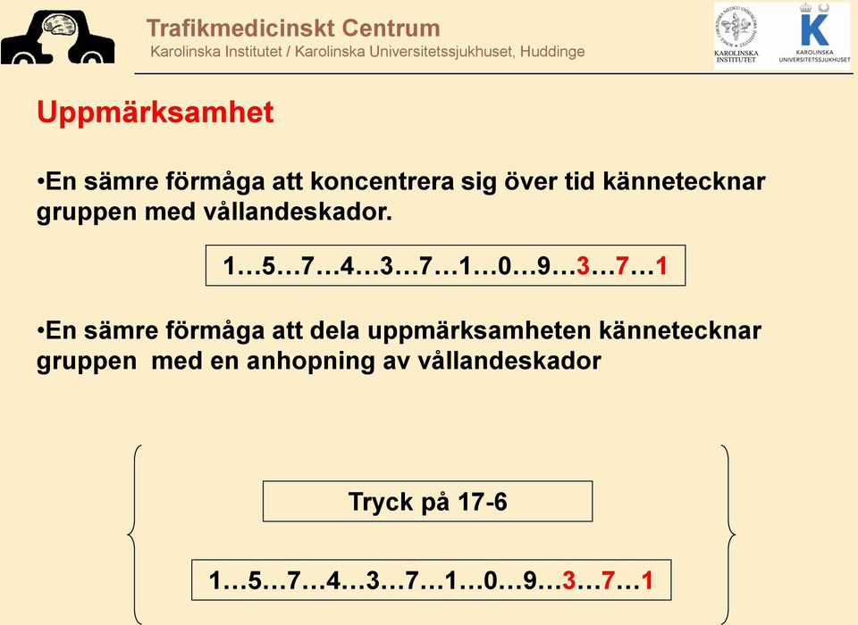 1 5 7 4 3 7 1 0 9 3 7 1 En sämre förmåga att dela