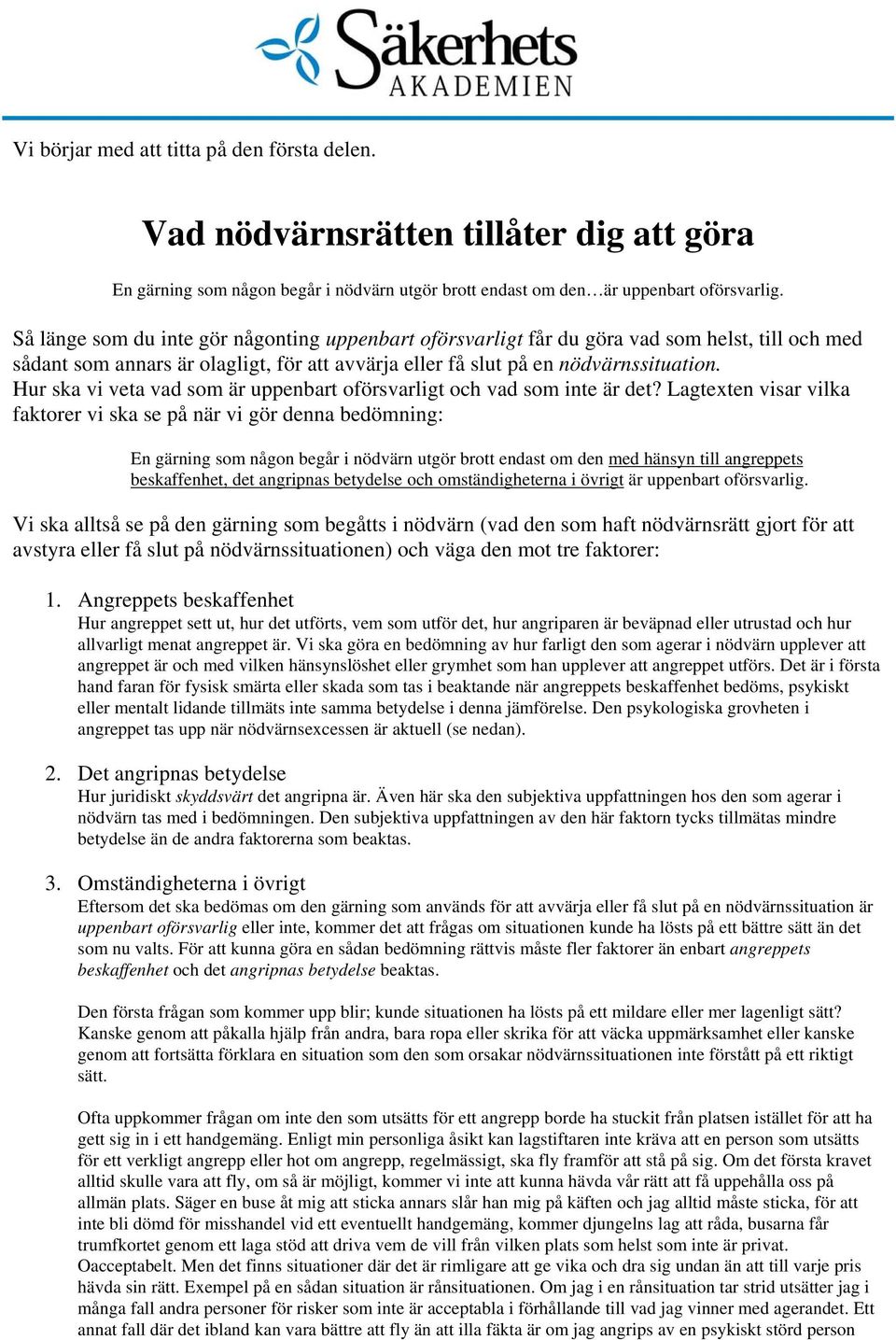 Hur ska vi veta vad som är uppenbart oförsvarligt och vad som inte är det?