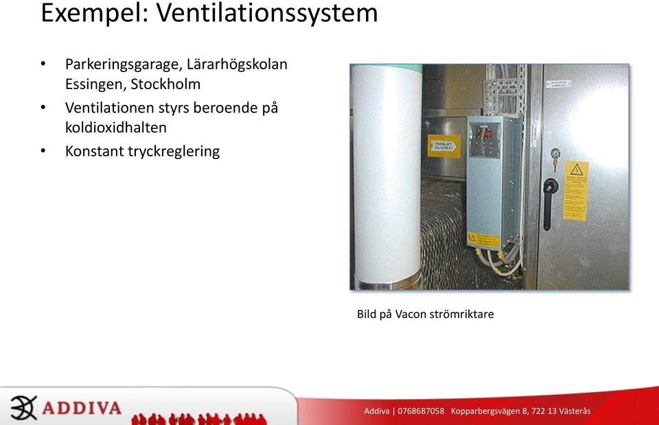 Stockholm Ventilationen styrs beroende på