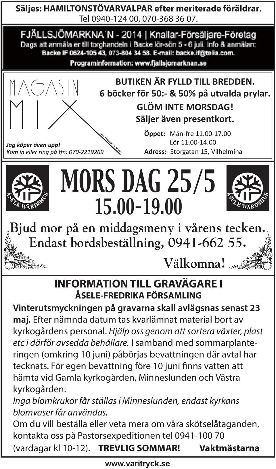 00 Bjud mor på en middagsmeny i vårens tecken. Endast bordsbeställning, 0941-662 55. Välkomna!