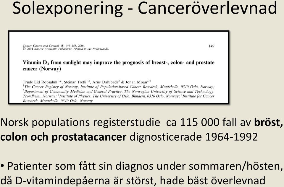 prostatacancer dignosticerade 1964-1992 Patienter som fått