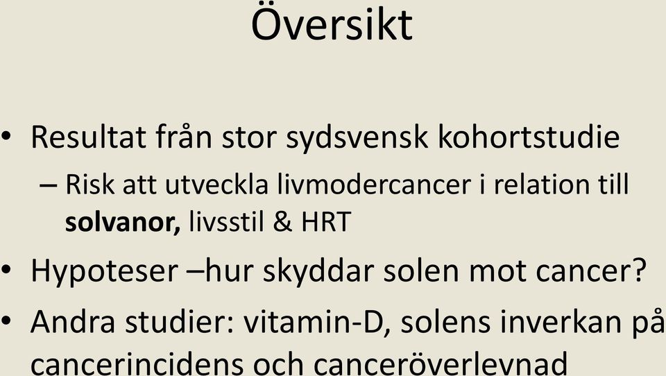 HRT Hypoteser hur skyddar solen mot cancer?