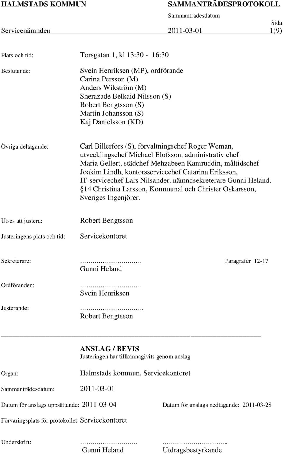 Mehzabeen Kamruddin, måltidschef Joakim Lindh, kontorsservicechef Catarina Eriksson, IT-servicechef Lars Nilsander, nämndsekreterare Gunni Heland.