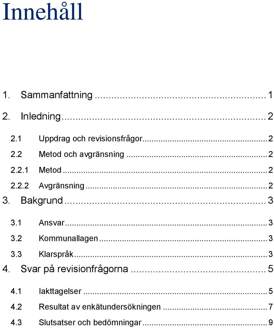 .. 3 3.3 Klarspråk... 3 4. var på revisionfrågorna... 5 4.