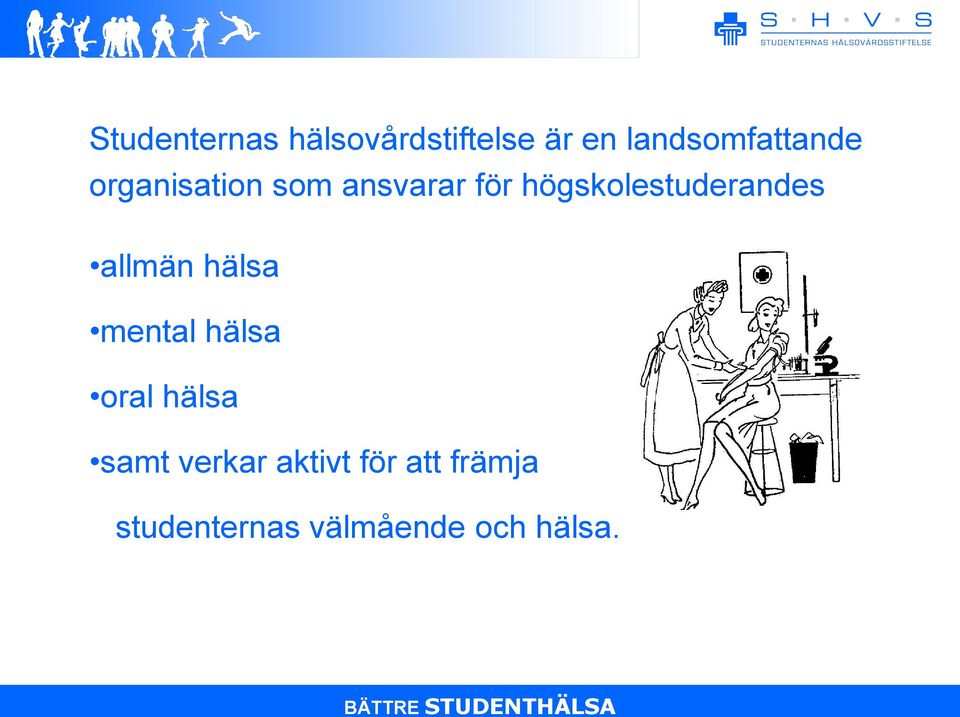 hälsa mental hälsa oral hälsa samt verkar aktivt för att