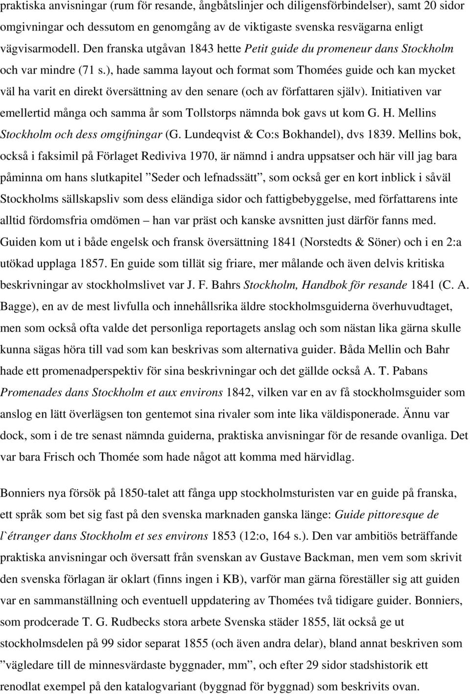 ), hade samma layout och format som Thomées guide och kan mycket väl ha varit en direkt översättning av den senare (och av författaren själv).