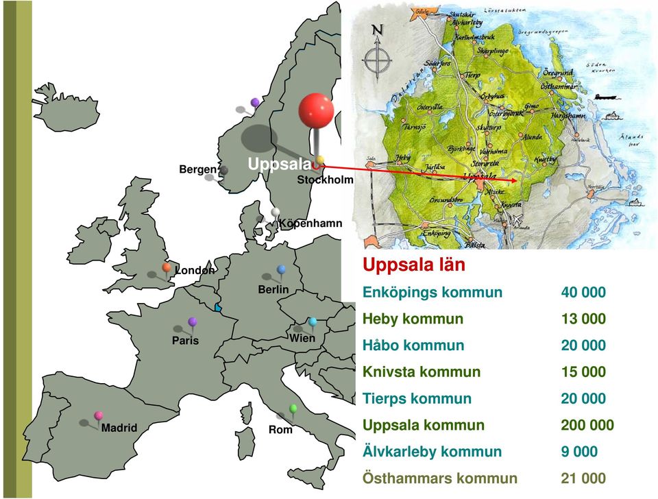 Håbo kommun 20 000 Knivsta kommun 15 000 Tierps kommun 20 000