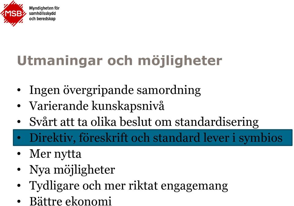 standardisering Direktiv, föreskrift och standard lever i