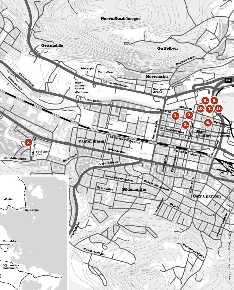 Hårdvallsgatan Stenstaden Fotbollsplan Sveavägen Västermalm Södra Järnvägsgatan Bergsgatan Oscarsgatan Skolhusallén Trädgårdsgatan Thulegatan Fredsgatan 3. Esplanaden 4.