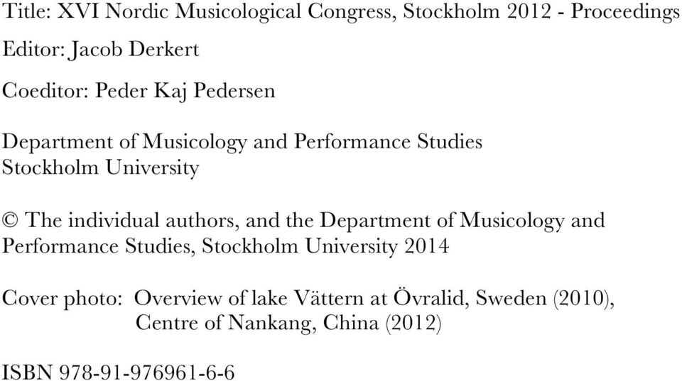 authors, and the Department of Musicology and Performance Studies, Stockholm University 2014 Cover